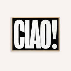 Framed close-up of the Ciao Poster with bold white typography on a black background