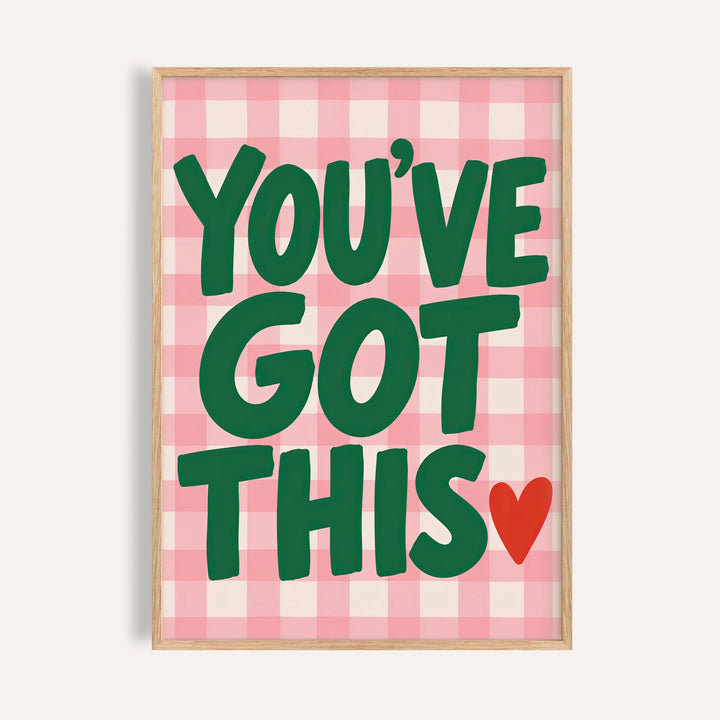 Preppy poster reading YOU'VE GOT THIS on pink gingham with a heart