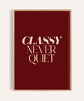 Classy Wall Art poster displaying the phrase “CLASSY NEVER QUIET” in stacked beige serif letters on red