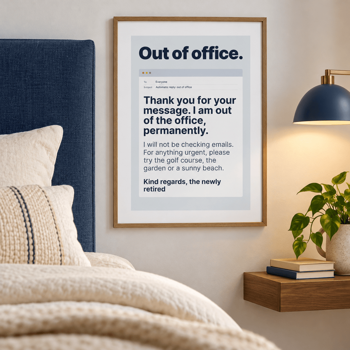 Out of office email print above the bed in a calm bedroom