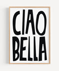  black and white typography poster, "Ciao Bella." 