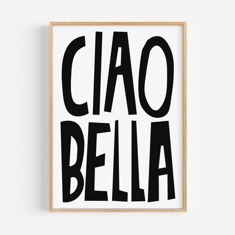  black and white typography poster, "Ciao Bella." 