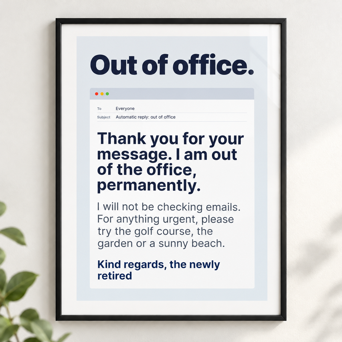 Close view of the funny out of office retirement print showing the fine print detail