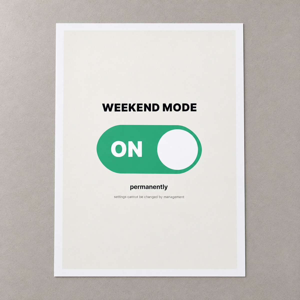 Close view of the funny weekend retirement print on smooth matte paper