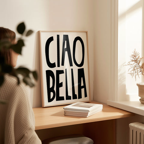 Posters for a Bedroom - Monochrome Ciao Bella Poster