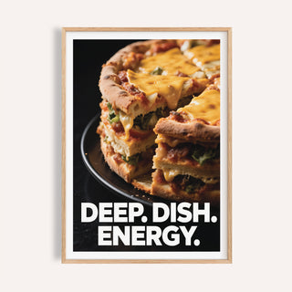 Framed print showing a deep dish pizza slice with melted cheese and text saying DEEP DISH ENERGY