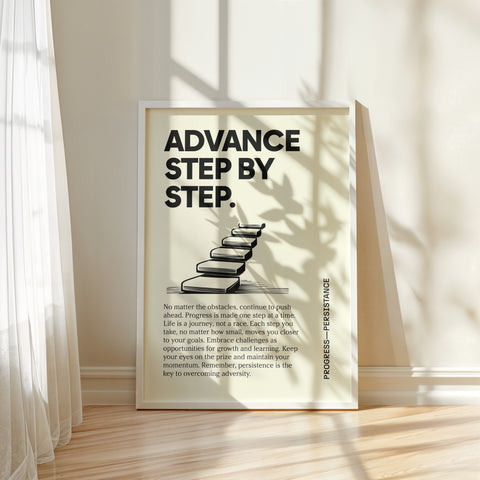 "Advance Step by Step" Poster Quote Motivational Art Print