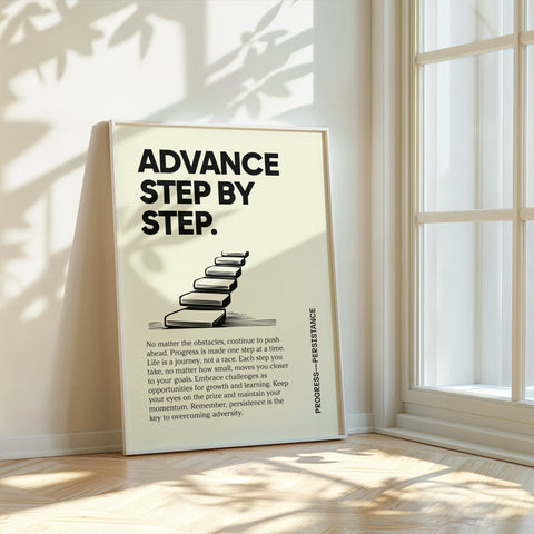 "Advance Step by Step" Poster Quote Motivational Art Print