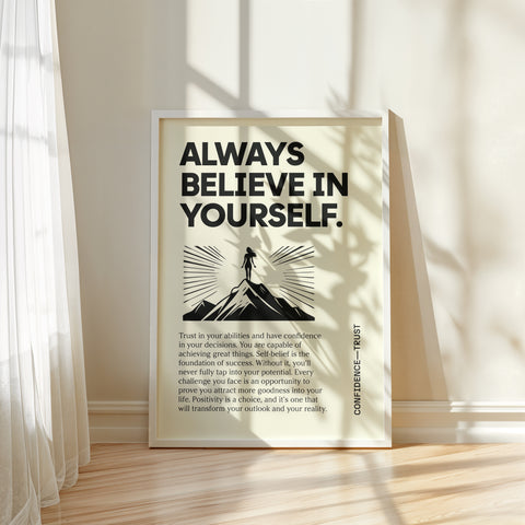 "Always Believe in Yourself" Positive Poster Inspirational Art