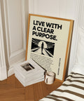 Live with a Clear Purpose minimalist typography poster
