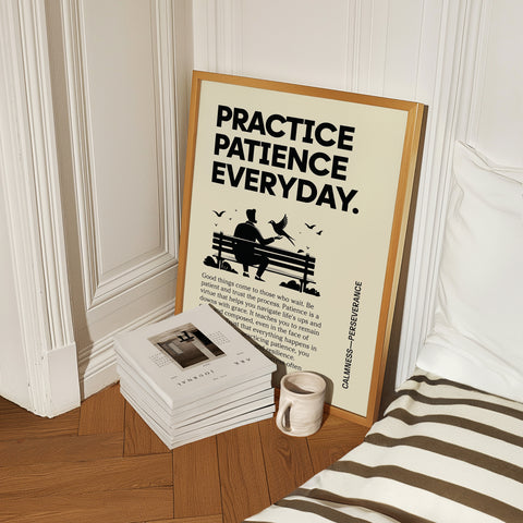 Motivational Inspirational Poster: "Practice Patience Every Day" Art