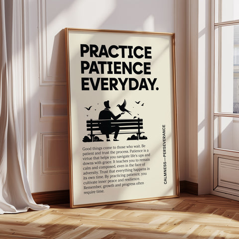 Motivational Inspirational Poster: "Practice Patience Every Day" Art