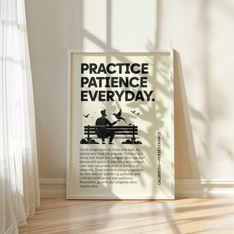 Motivational Inspirational Poster: "Practice Patience Every Day" Art