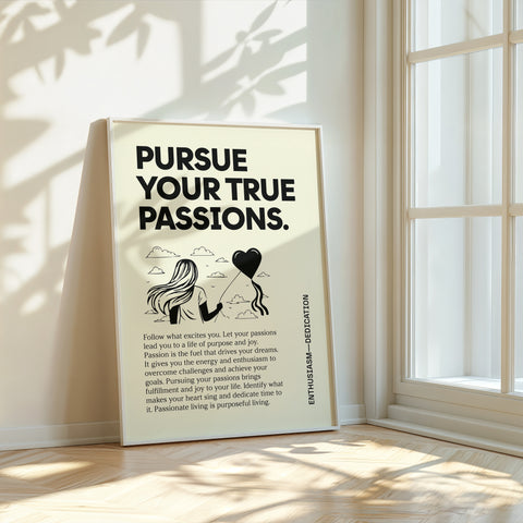 "Pursue Your True Passions" inspirational quote poster.
