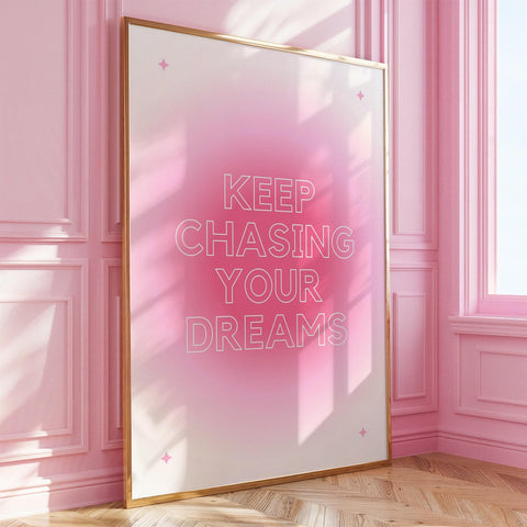 Keep Chasing Your Dreams motivational wall art pink aesthetic poster

