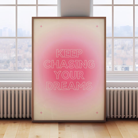 Inspirational quote print “Keep Chasing Your Dreams” with pink gradient background

