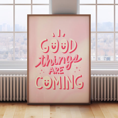 Good Things Coming Pink