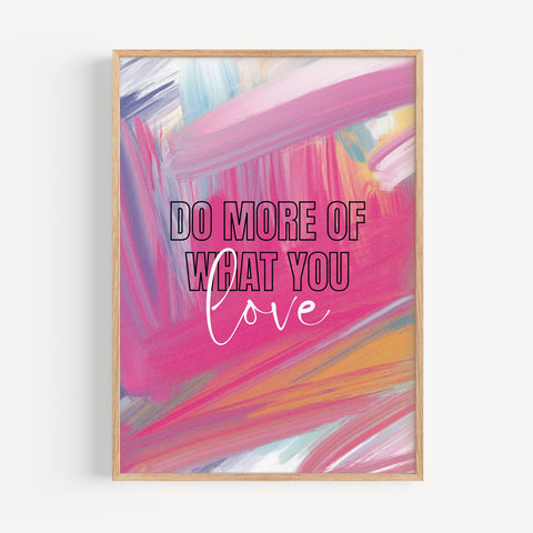 Motivational abstract print with “Do More of What You Love” quote for modern decor
