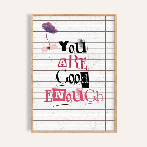 Handwritten-style posters of positivity with "You Are Good Enough" text