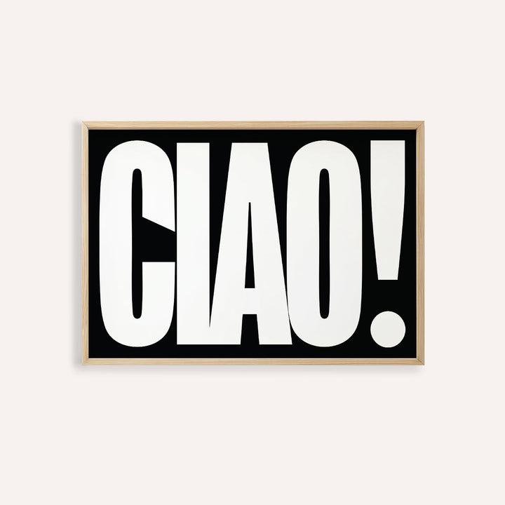 Framed close-up of the Ciao Poster with bold white typography on a black background