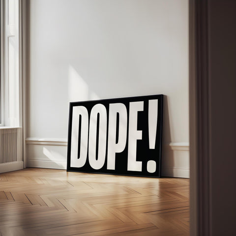 Bold minimalist DOPE wall print