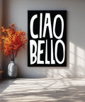 white-black-typography-poster-ciao-bello-living-room