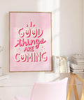 Good Things Are Coming motivational print