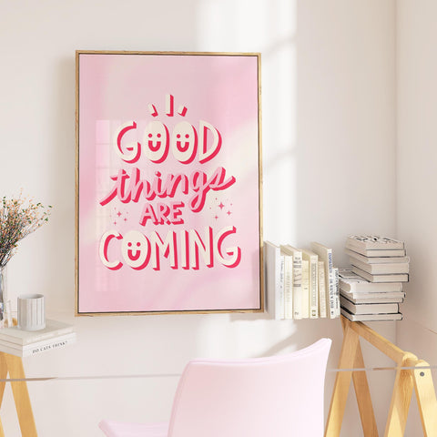 Good Things Are Coming motivational print