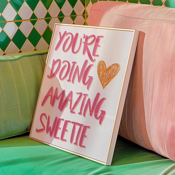 "You’re Doing Amazing Sweetie" quote in bright good motivational posters