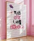 You Are Good Enough wall art