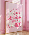 Good Things Are Coming wall art