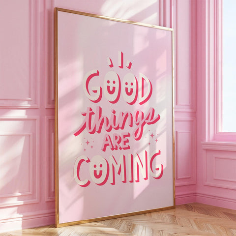 Good Things Are Coming wall art