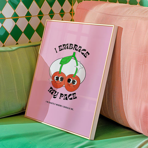 I Embrace My Pace motivational print