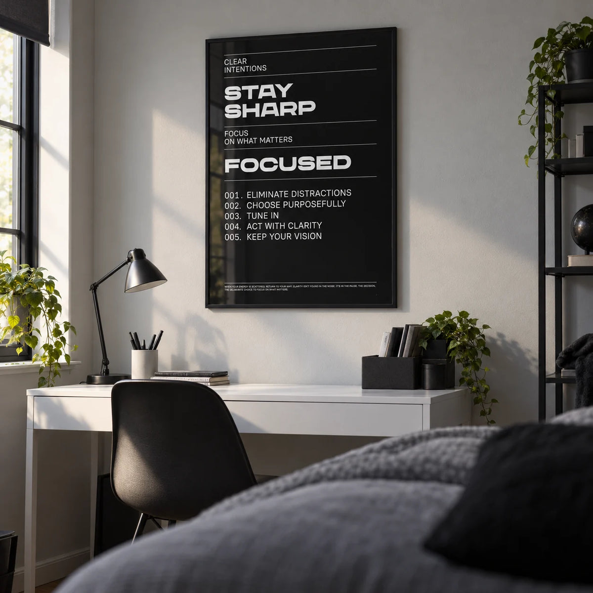 Stay Focused Poster, framed on the wall of a teenager's bedroom (15-17) with a light grey wall