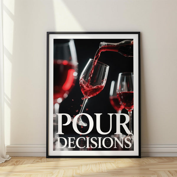 Une œuvre d'art audacieuse représentant une éclaboussure de vin rouge accompagnée de la phrase « Pour Decisions » (Des décisions à prendre), le cadeau idéal pour les amateurs de vin.