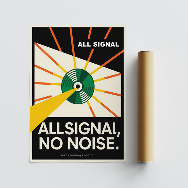 Poster astratto su vinile con la scritta "All Signal, No Noise" (Tutto segnale, nessun rumore).